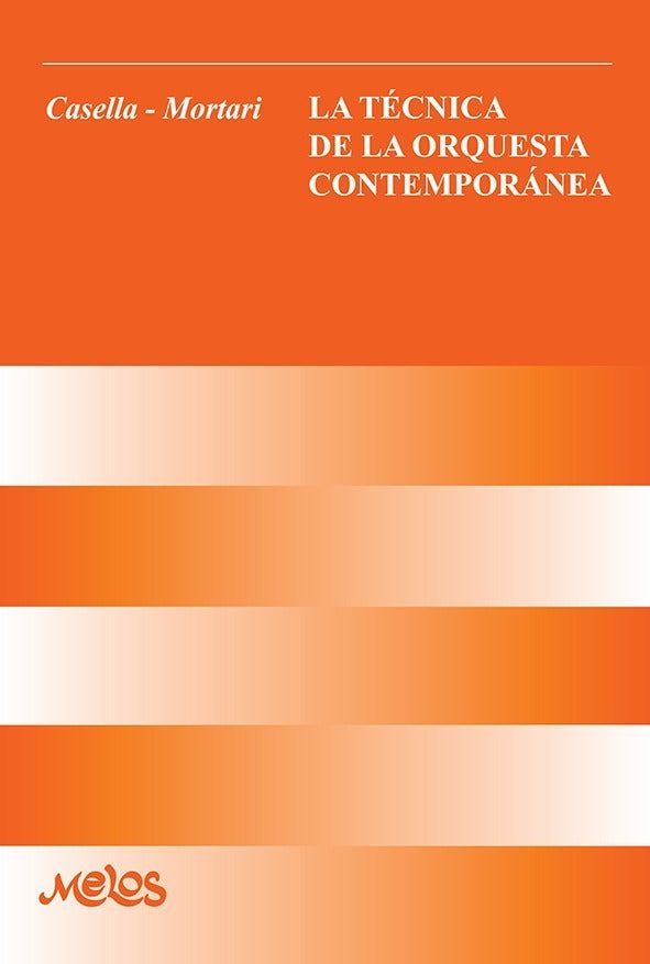 METODO MELOS LA TECNICA DE LA ORQUESTA CONTEMPORANEA CASSELA-MORTARI