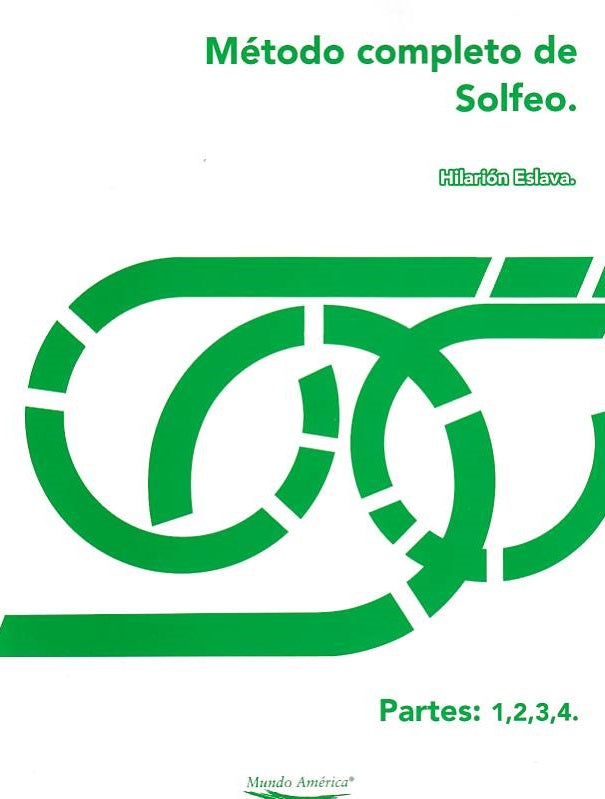 METODO COMPLETO DE SOLFEO ,D. HILARION ESLAVA. MUNDO AMERICA