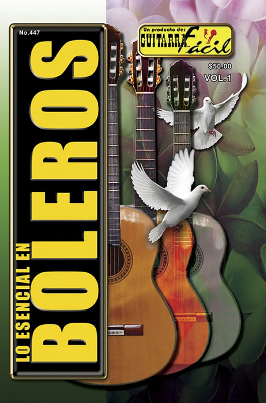 REVISTA GUITARRA FACIL #447 LO ESCENCIAL EN BOLEROS