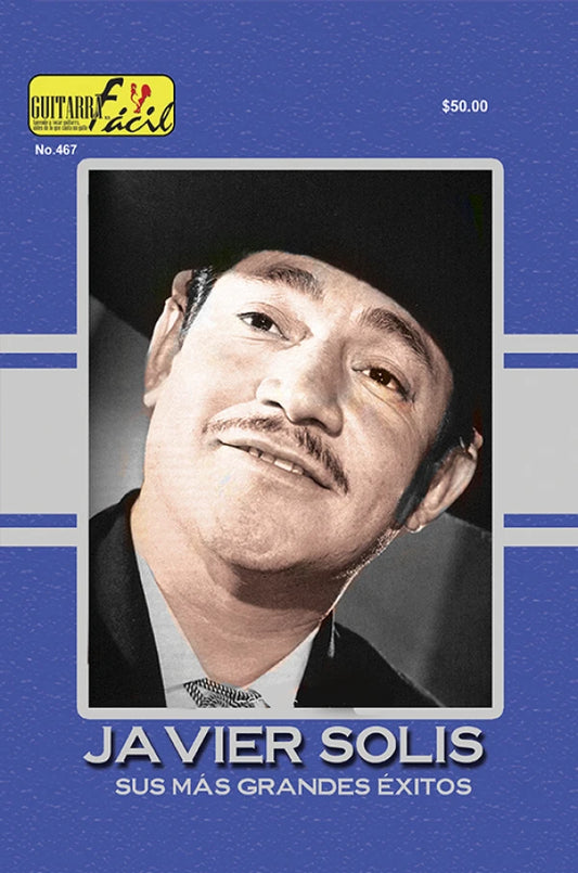 REVISTA GUITARRA FACIL #467 JAVIER SOLIS SUS MAS GRANDES EXITOS