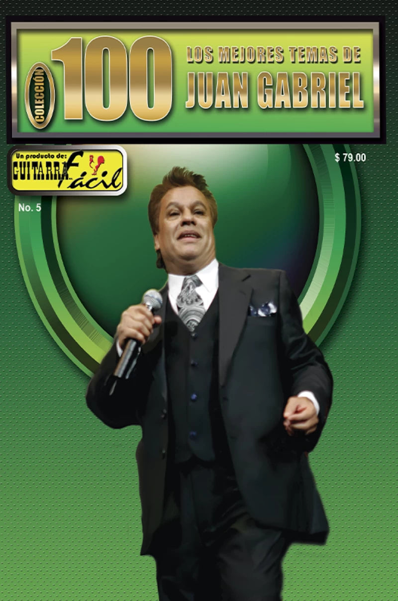 REVISTA GUITARRA FACIL COLECCION 100, JUAN GABRIEL VOL.1