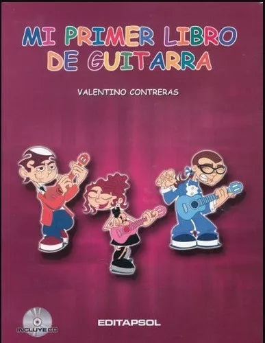 METODO MI PRIMER LIBRO DE GUITARRA VALENTINO CONTRERAS. EDITAPSOL