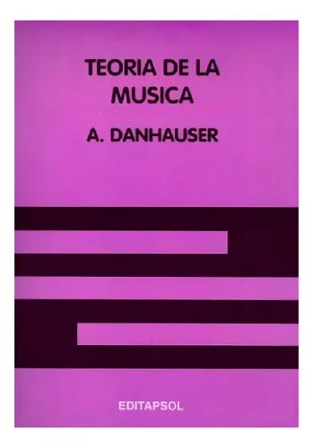 METODO TEORIA DE LA MUSICA A. DANHAUSER. EDITAPSOL