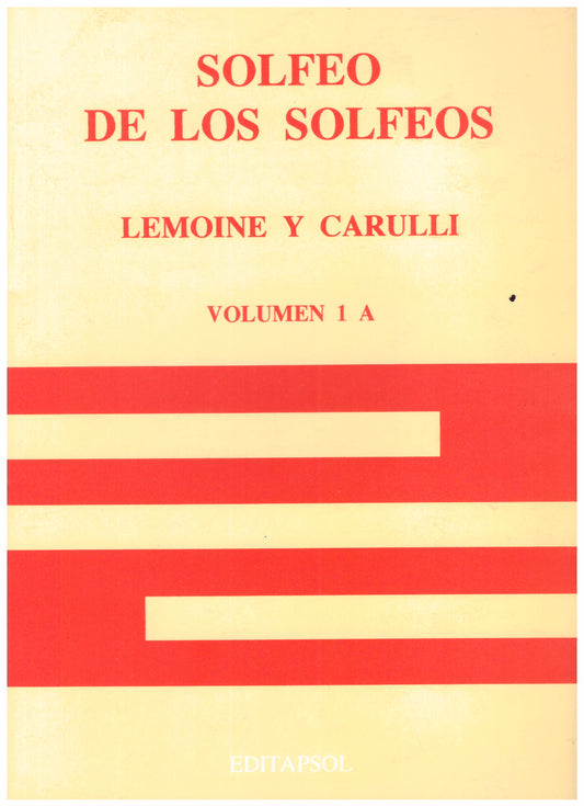 METODO SOLFEO DE LOS SOLFEOS, LEMOINE Y CARULLI. VOL.1A EDITAPSOL